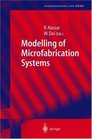Modelling of Microfabrication Systems
