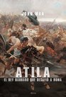 Atila / Attila El Rey Barbaro que Desafio a Roma/The Barbarian King That Challenged Roma