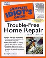 The Complete Idiot's Guide to TroubleFree Home Repair