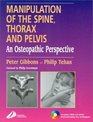 Manipulation of the Spine Thorax and Pelvis An Osteopathic Perspective
