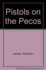 Pistols on the Pecos