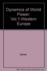 Dynamics of World Power Vol1Western Europe