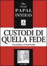 Encyclical Guardians of that Faith Custodi di Quella Fede