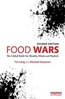 Food Wars The Global Battle for Mouths Minds and Markets