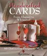Handcrafted Cards From Elegant to Whimsical 60 Distinctive Designs to Make