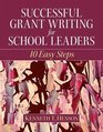 Successful Grant Writing for School Leaders Guide to Writing Proposals That Get Funded