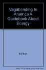 Vagabonding in America A guidebook about energy