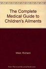 The Complete Medical Guide to Children's Ailments