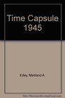 Time Capsule 1945