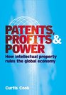 Patents Profits  Power How Intellectual Property Rules the Global Economy