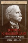 Joshua Chamberlain A Hero's Life and Legacy