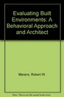 Evaluating Built Environments A Behavioral Approach and Architect