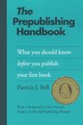 The Prepublishing Handbook What You Should Know Before You Publish Your First Book