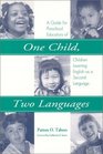 One Child Two Languages A Guide for Preschool Educators of Children Learning English As a Second Language