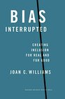Bias Interrupted Creating Inclusion for Real and for Good