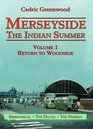 Merseyside The Indian Summer Return to Woodside v 1
