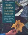 Breed Your Own Vegetable Varieties: The Gardener's  Farmer's Guide to Plant Breeding  Seed Saving