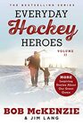 Everyday Hockey Heroes Volume II More Inspiring Stories About Our Great Game