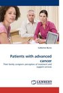 Patients with advanced cancer Their family caregivers perception of treatment and support services