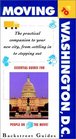 Moving to Washington DC The Practical Companion to Your New City from Stepping in to Stepping Out