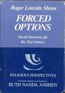 Forced Options Social Decisions for the 21st Century