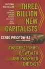 Three Billion New Capitalists The Great Shift of Wealth And Power to the East