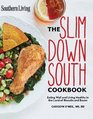Southern Living Slim Down South Cookbook Eating Well and Living Healthy in the Land of Biscuits and Bacon