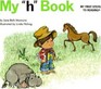 My H Book (My First Steps to Reading)