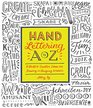 Hand Lettering A to Z A World of Creative Ideas for Drawing and Designing Alphabets
