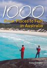 1000 Great Places to Fish in Australia
