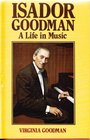 Isador Goodman Life in Mus
