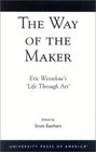 The Way of the Maker Eric Wesselow's 'Life Through Art'