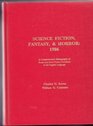 Science Fiction in Print 1985 a Comprehensive Bibliography of Books and Short Fiction Published in the English Language