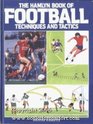 THE HAMLYN BOOK OF FOOTBALL TECHNIQUES AND TACTICS