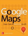 Google Maps Power Tools for Maximizing the API