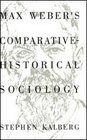 Max Weber's ComparativeHistorical Sociology