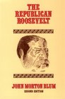The Republican Roosevelt Second Edition