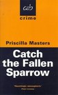 Catch the Fallen Sparrow (Allison  Busby Crime)