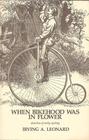 When Bikehood Was in Flower Sketches of Early Cycling