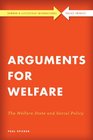 Arguments for Welfare The Welfare State and Social Policy