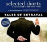 Selected Shorts Tales of Betrayal