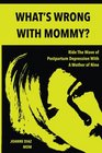 What's Wrong With Mommy Ride The Wave of Postpartum Depression With A Mother of Nine