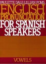 English Pronunciation for Spanish Speakers Vowels