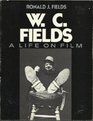 W C Fields A Life on Film