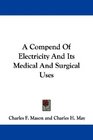 A Compend Of Electricity And Its Medical And Surgical Uses
