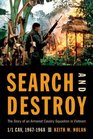 Search and Destroy The Story of an Armored Cavalry Squadron in Vietnam 11 Cav 19671968