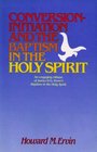 ConversionInitiation and the Baptism in the Holy Spirit