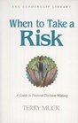 When to Take a Risk A Guide to Pastoral Decision Making