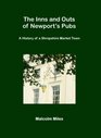 The Inns and Outs of Newport's Pubs A History of a Shropshire Market Town