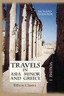 Travels in Asia Minor and Greece A New Edition with Corrections and Remarks by Nicholas Revett Esq Volume 1